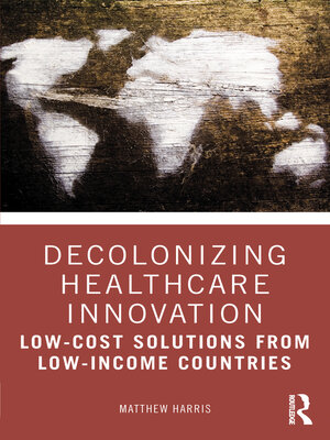 cover image of Decolonizing Healthcare Innovation